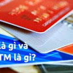 Thẻ ATM là gì?thẻ ATM dùng làm gì?