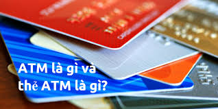 Thẻ ATM là gì?thẻ ATM dùng làm gì?