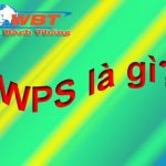 WPS là gì? cùng với ưu điểm và khuyết điểm của nó là gì?